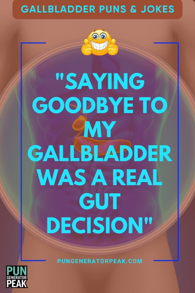 Clever Gallbladder Puns & Jokes