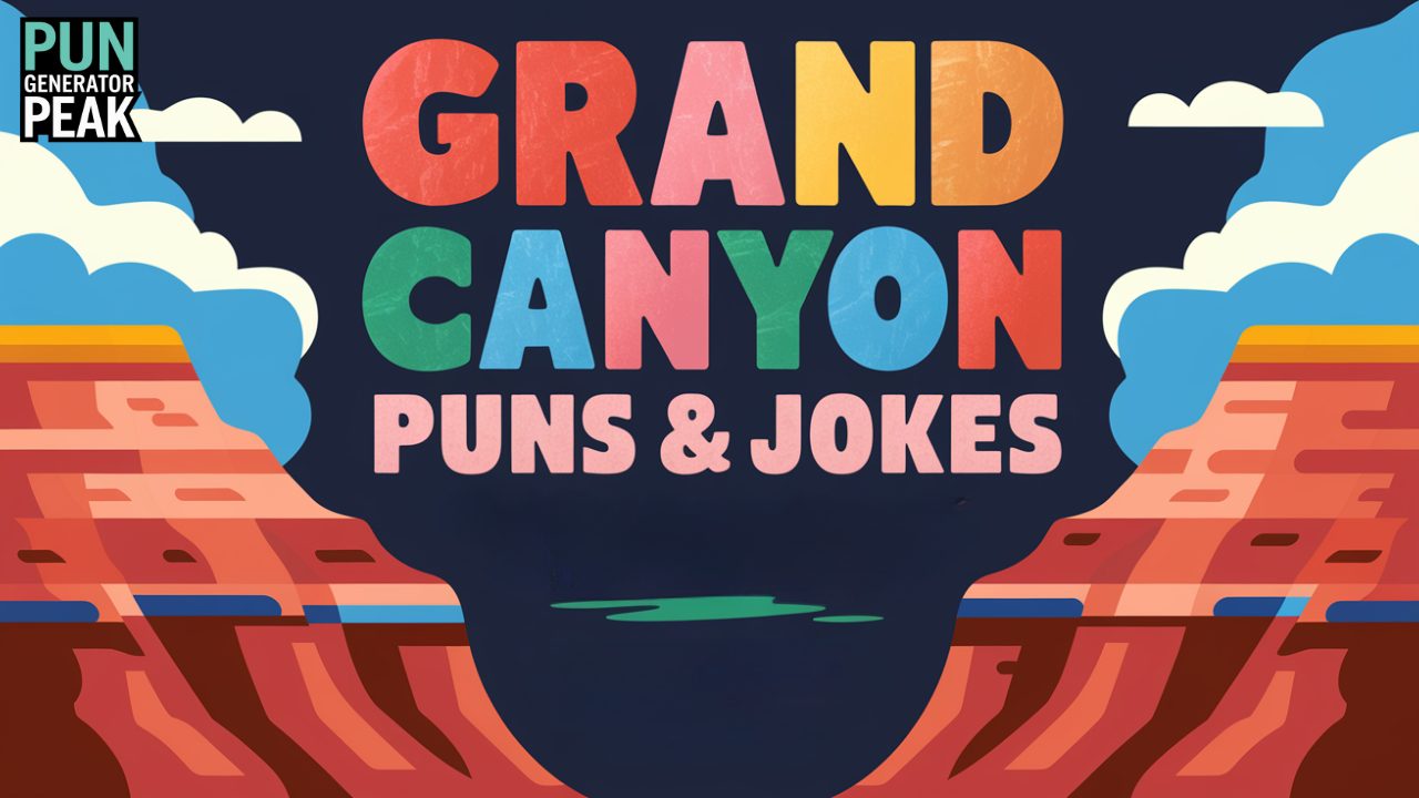 Grand Canyon Puns & Jokes [cy] [Short, Funny, Cute]