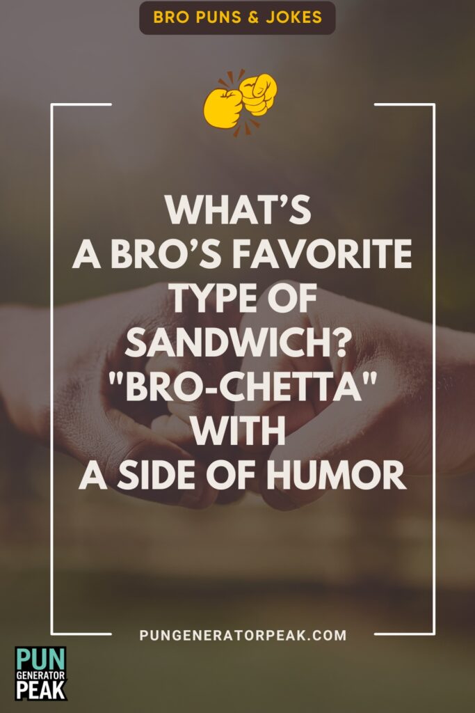 Cheesy Bro Puns & Jokes