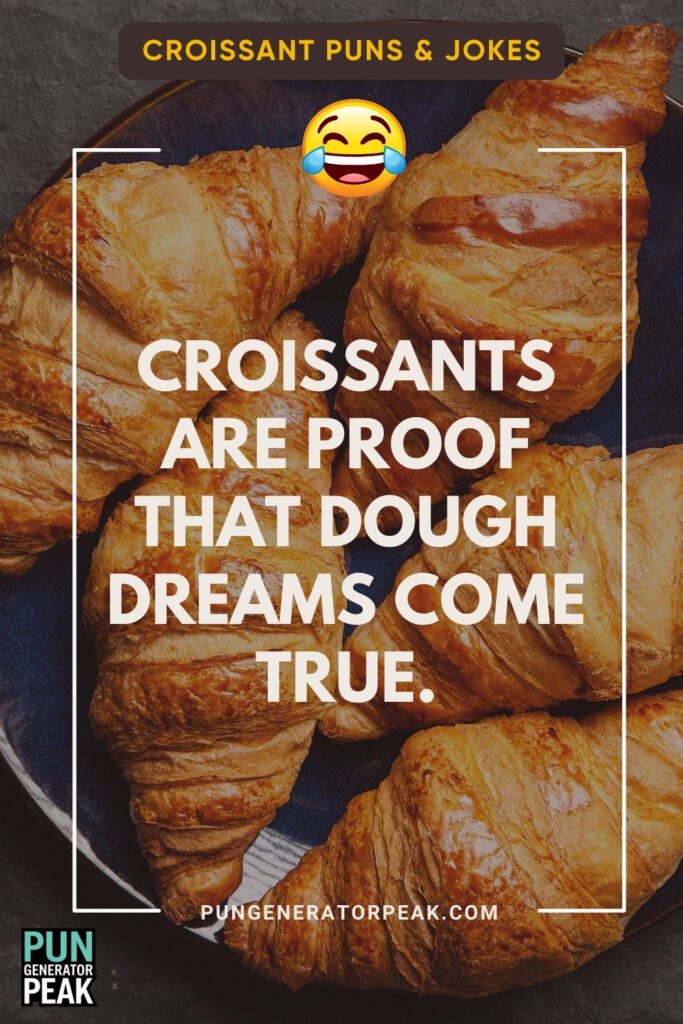 Crispy Croissant One-Liners You Knead Right Now