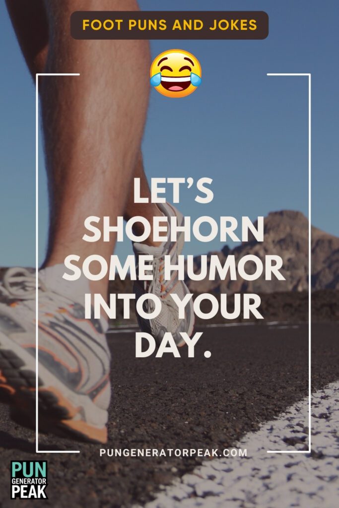 Sole-ful Puns That’ll Keep You on Your Toes