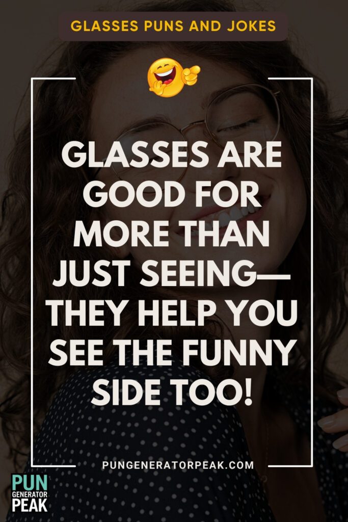 Glasses Puns for the Ultimate Eye-Catching Humor