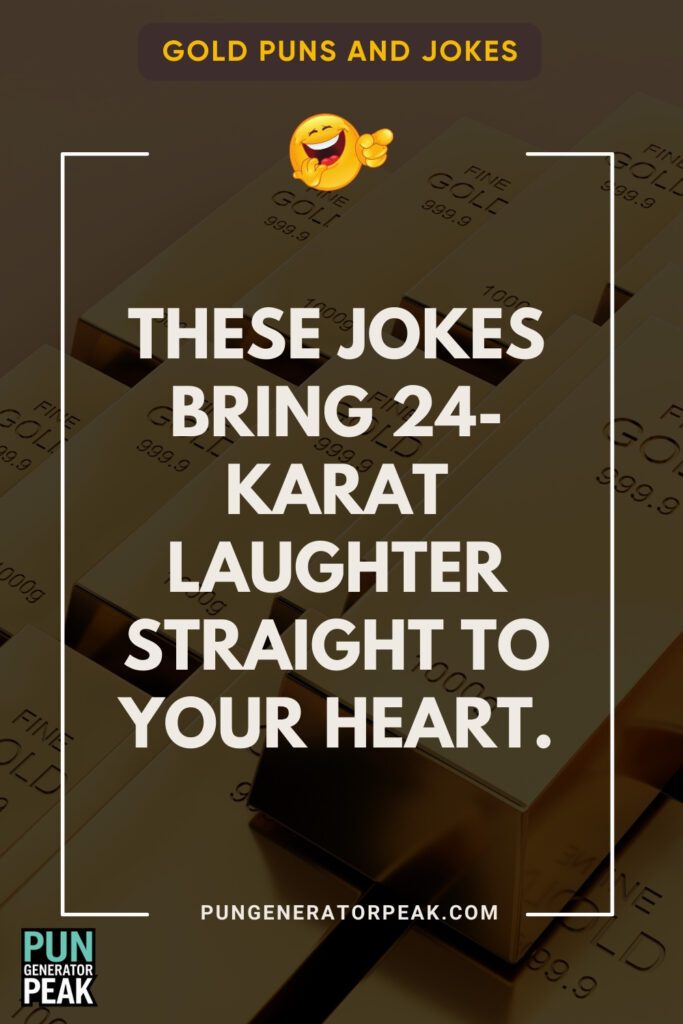 24-Karat Gold Jokes for a Good Time