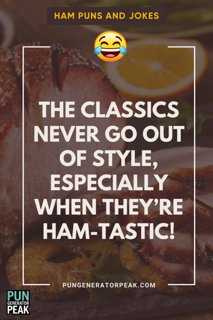 Classic Ham Puns That Are Always a Hit