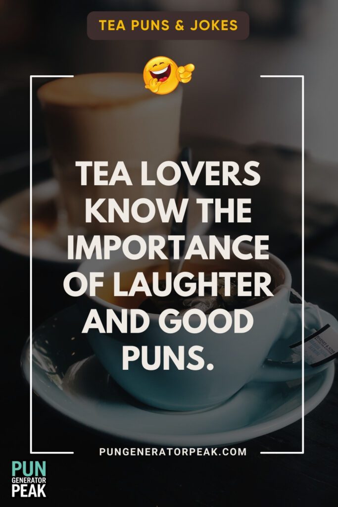 Tea Lovers Rejoice: Hilarious Tea Puns and Jokes for You